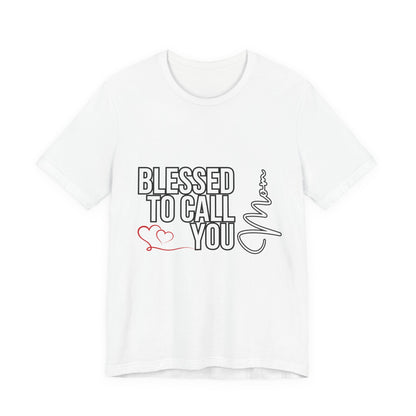 Blessed to Call You Mom Unisex Tee, Family Gift, Comfort T-Shirt, Everyday Wear, Celebratory Apparel