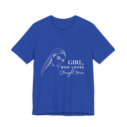 Girl Who Loves Straight Hair Tee, Unisex T-Shirt, Fashion Tee, Hair Lover Gift, Casual Outfit, Trendy Style
