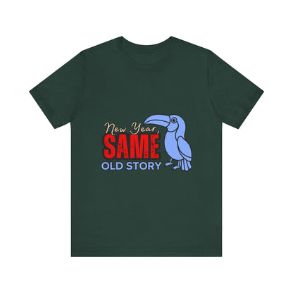 New Year Same Old Story Tee | Funny Graphic T-Shirt | Unisex Casual Wear | Gift for Friends | Holiday Party Apparel, New Year's [...]