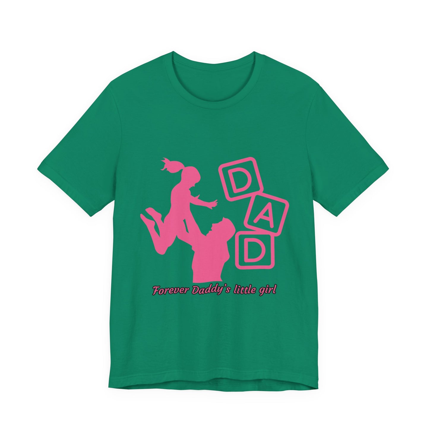 Forever Daddy's Little Girl Tee - Unisex Jersey T-Shirt for Dads, Gift for Father's Day, Cute Parent Clothing, Family Reunion, Birthday Gift
