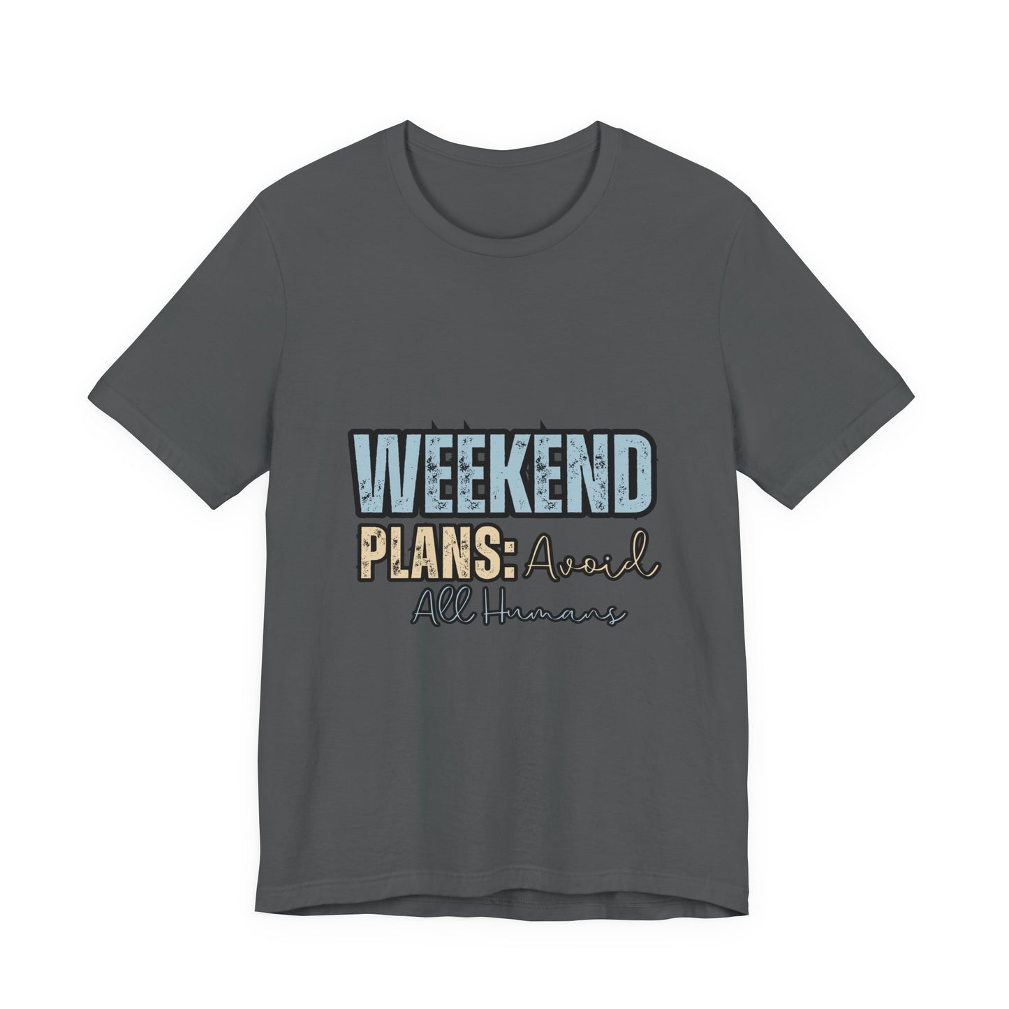 Weekend Plans Unisex Jersey Tee, Casual T-Shirt, Gift for Friends, Relaxed Weekend Vibes, Birthday Gift, Comfy Tee