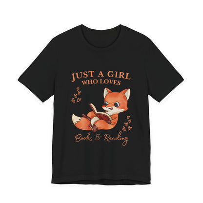 Just a Girl Who Loves Books & Reading Tee, Cute Fox Graphic T-Shirt, Perfect Gift for Book Lovers, Cozy Reading Apparel, Birthday Gift