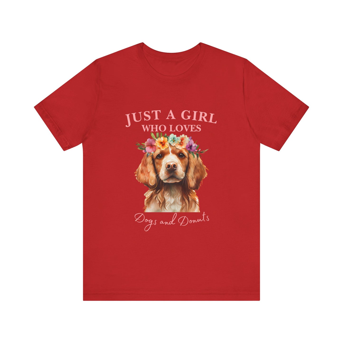 Just a Girl Who Loves Dogs and Donuts Tee, Cute Pet Lover Shirt, Animal Lover Gift, Dog Mom Apparel, Fun Casual Wear
