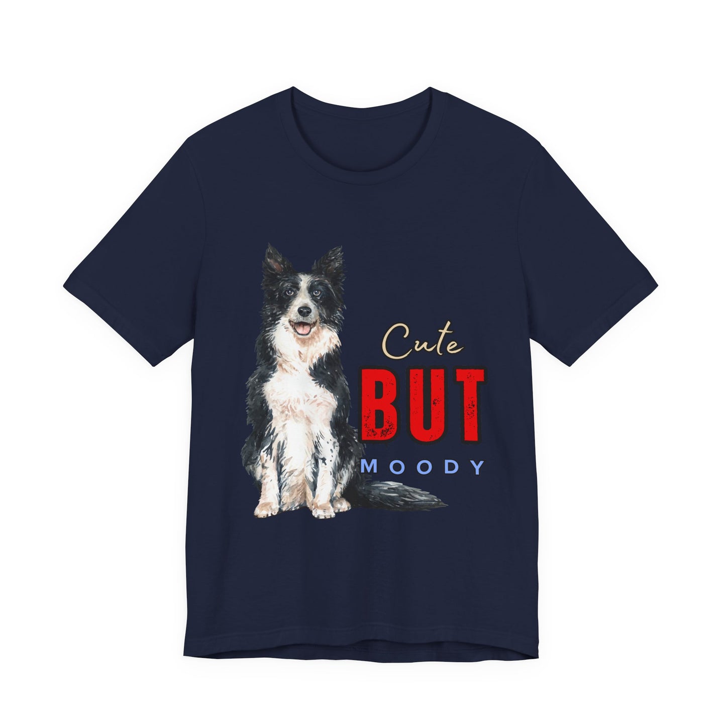 Cute but Moody Dog Tee, Pet Lover T-Shirt, Animal Graphic Shirt, Gift for Dog Owners, Fun Casual Wear