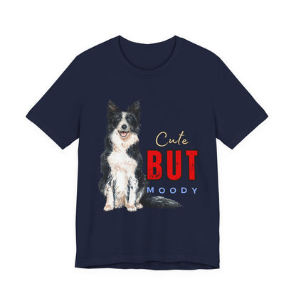 Cute but Moody Dog Tee, Pet Lover T-Shirt, Animal Graphic Shirt, Gift for Dog Owners, Fun Casual Wear