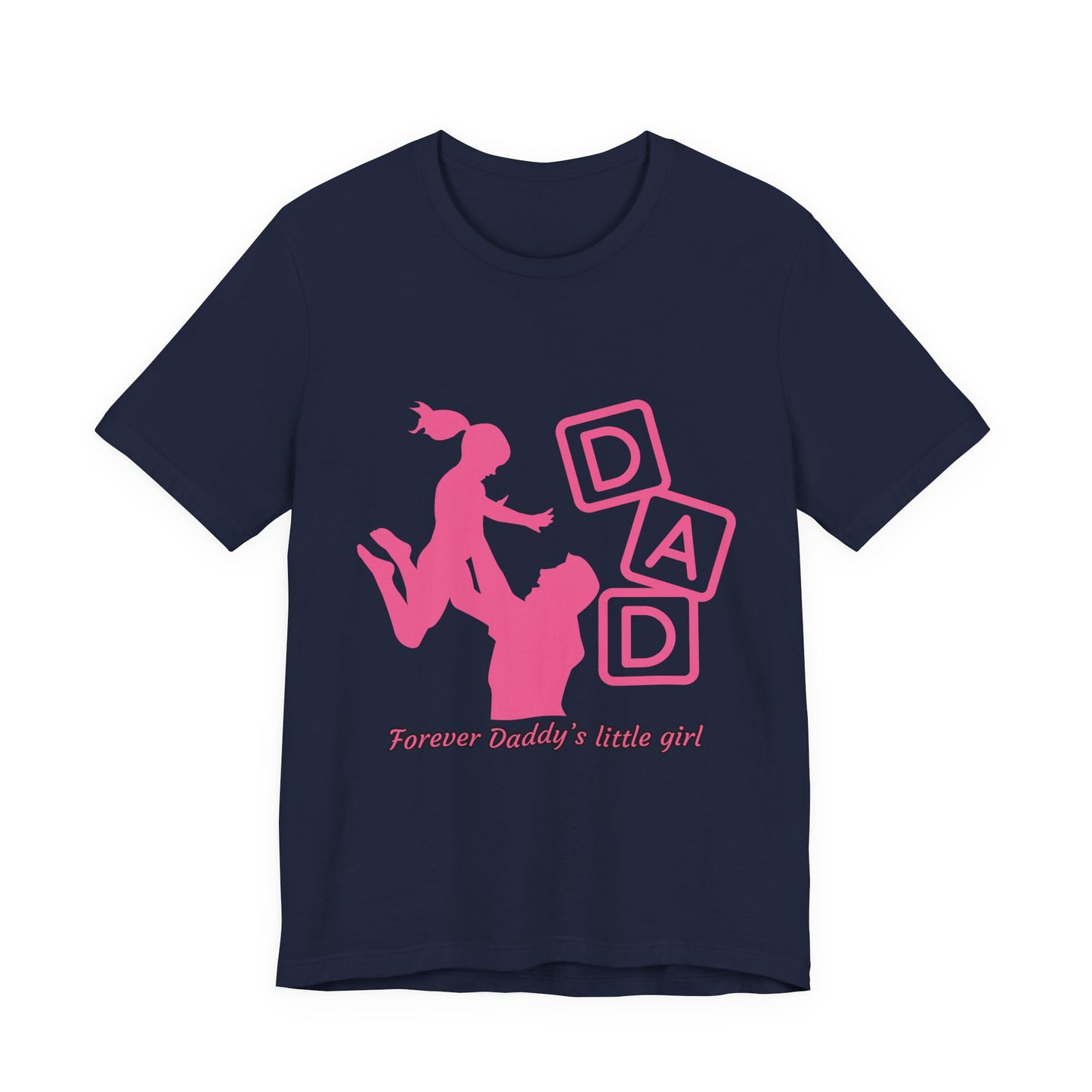 Forever Daddy's Little Girl Tee - Unisex Jersey T-Shirt for Dads, Gift for Father's Day, Cute Parent Clothing, Family Reunion, Birthday Gift