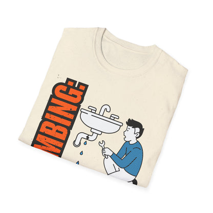 Plumbing Repair Enthusiast T-Shirt, Funny Plumbing Tee, Unisex Humor Shirt, Gifts for Plumbers, Plumbing Shirt, Home Repair Gift