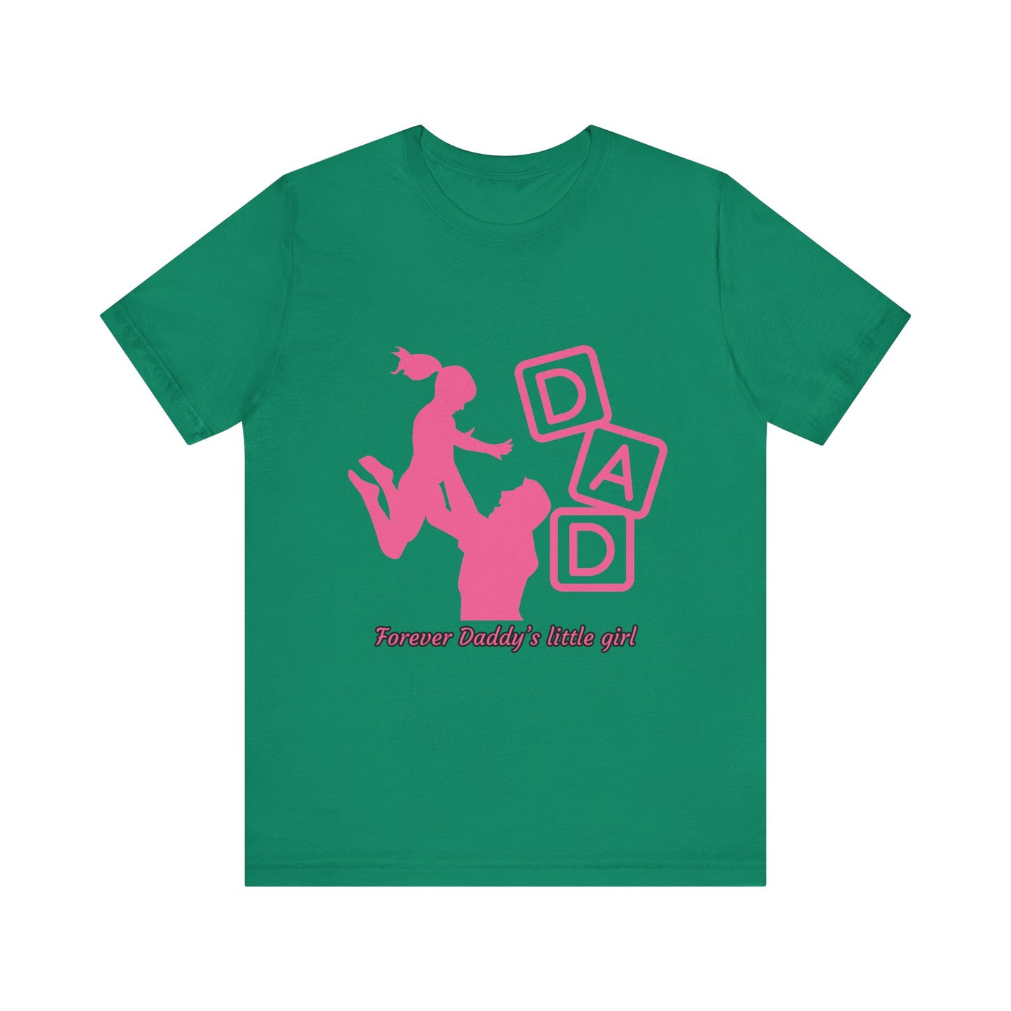 Forever Daddy's Little Girl Tee - Unisex Jersey T-Shirt for Dads, Gift for Father's Day, Cute Parent Clothing, Family Reunion, Birthday Gift