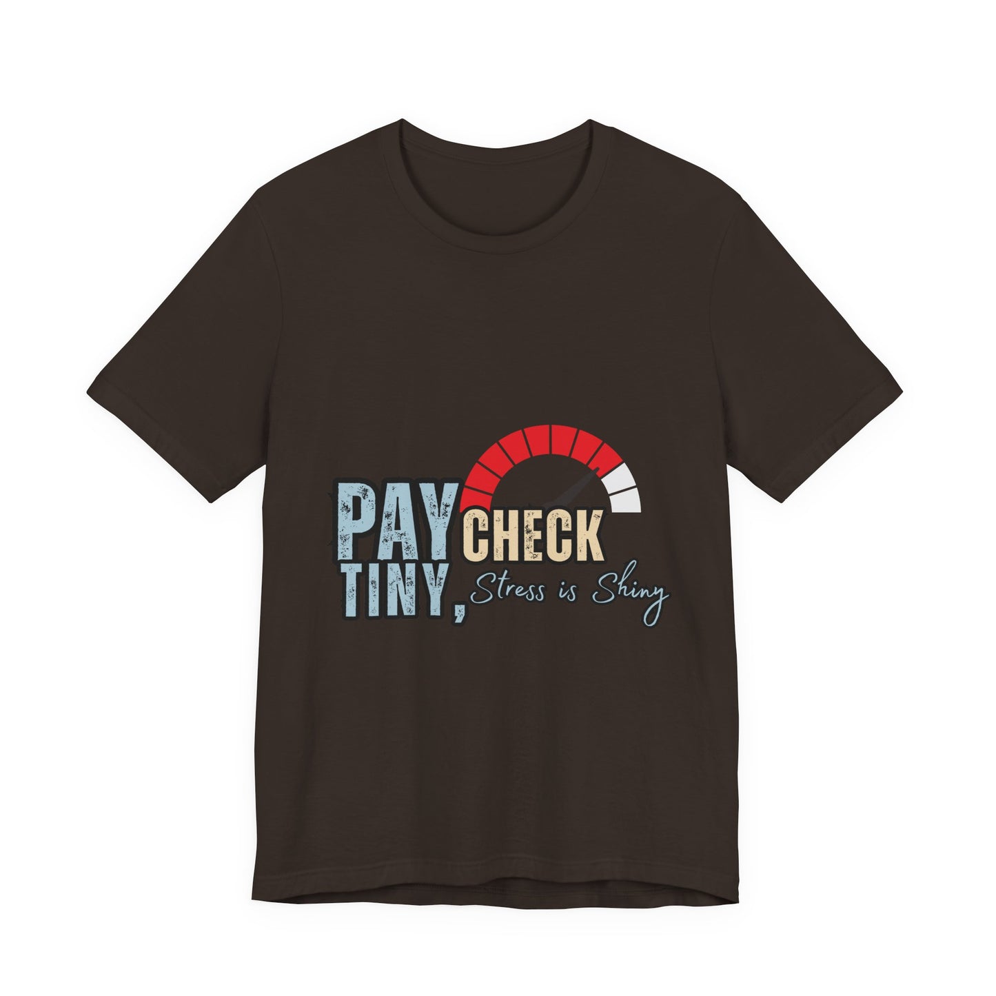 Paycheck Stress Is Crazy Tee, Funny T-Shirt, Unisex Graphic Tee, Relaxed Fit Humor Top, Gift for Payroll Workers, Office Humor Shirt