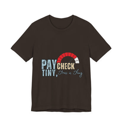 Paycheck Stress Is Crazy Tee, Funny T-Shirt, Unisex Graphic Tee, Relaxed Fit Humor Top, Gift for Payroll Workers, Office Humor Shirt