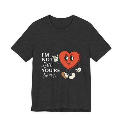 I'm Not Like You're Sorry Tee, Unisex Graphic T-Shirt, Fun Heart Design, Casual Gift, Cute Everyday Wear, Valentine's Day Top