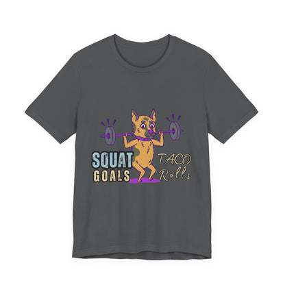 Funny Fitness T-Shirt | Squat Goals Taco Rolls Tee | Gym Humor Shirt, Workout Gift, Unisex Activewear, Fitness Motivation