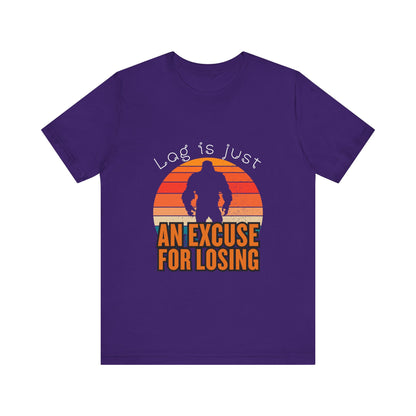 Funny Gaming Tee - 'Lag is Just An Excuse for Losing' Unisex Jersey Short Sleeve Tee, Gamer Gift, Casual Wear, Online Gaming, Quirky