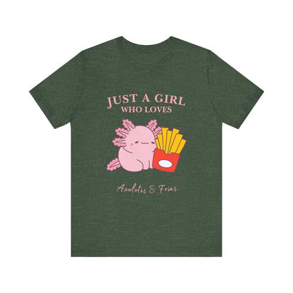 Just a Girl Who Loves Axolotls & Fries Tee, Cute Graphic Tee, Animal Lover Shirt, Fun Summer T-Shirt, Gift for Her