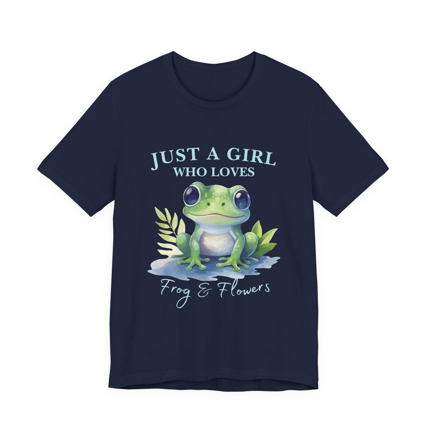 Frog Lover Tee, Just a Girl Who Loves Frog & Flowers, Cute Graphic T-Shirt, Nature Lover Gift, Spring Fashion, Animal Tee, Unique Apparel