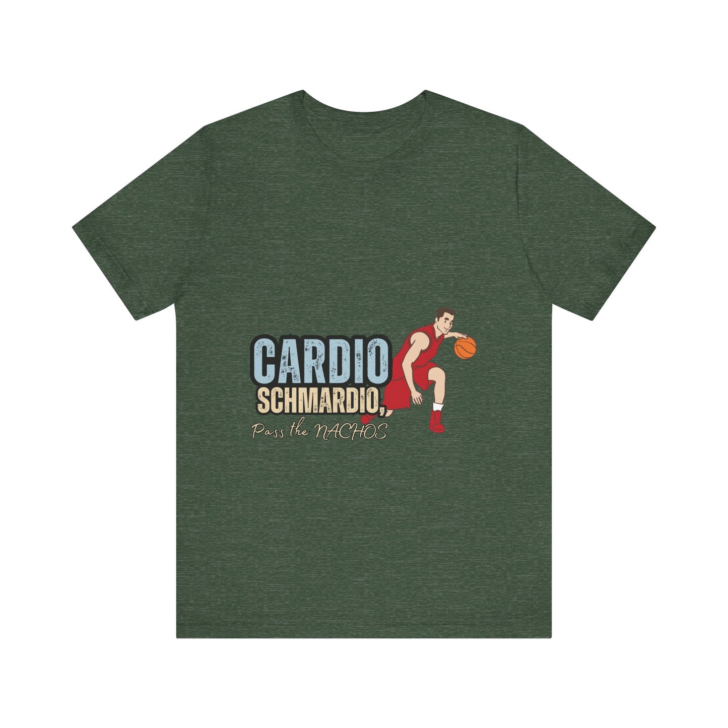 Funny Basketball Tee: "Cardio Schmardio!" Play the Nachos, Unisex Jersey Short Sleeve T-Shirt, Sports Enthusiast Gift, Gym Humor Shirt