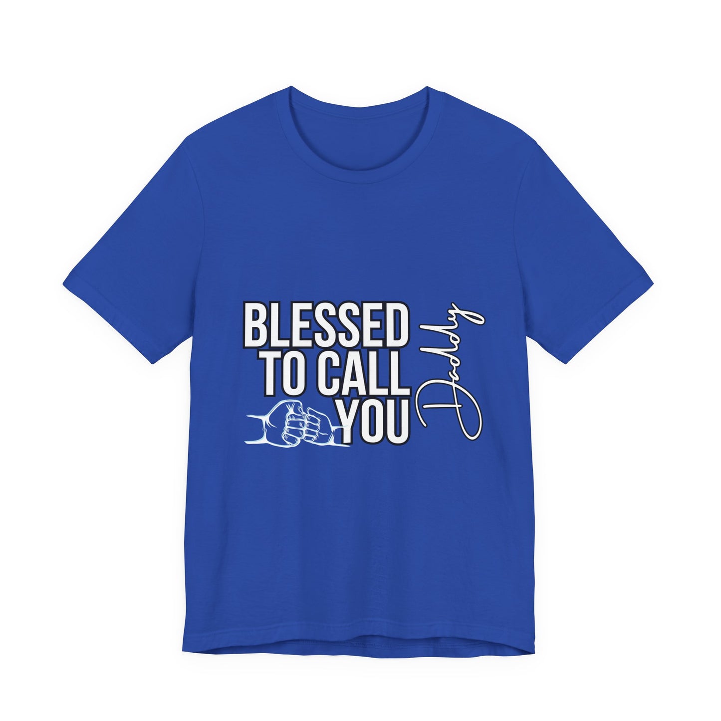 Blessed to Call You Daddy Tee, Father's Day Gift, Unisex T-Shirt, Dad Apparel, Gift for New Dads, Family Reunion Shirt