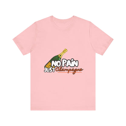 No Pain Just Champagne Tee, Unisex Jersey Tee, Relaxed Shirt for Celebrations, Gift for Friends, Party Wear, Fun Casual Outfit