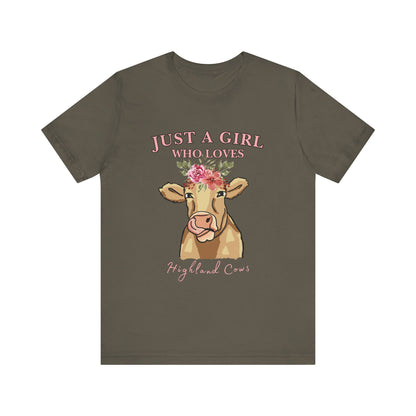 Highland Cow Lover Tee - Just a Girl Who Loves Highland Cows, Cute T-Shirt, Farmhouse Apparel, Gift for Animal Lovers, Summer Style