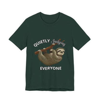 Sloth Humor Tee, Quietly Judging Everyone Shirt, Funny Animal T-Shirt, Gift for Sloth Lovers, Cute Casual Wear, Unique Birthday Gift