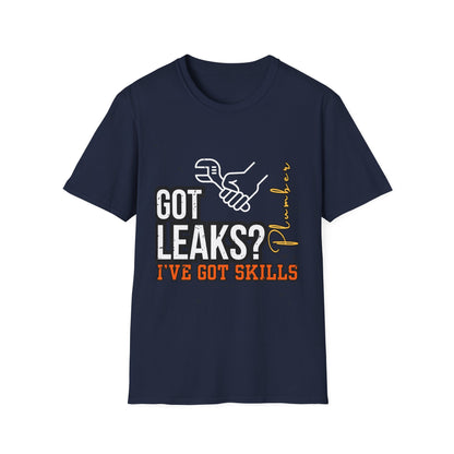 Plumber Skills T-Shirt - Got Leaks? I've Got Skills - Funny Plumbing Tee, Gift for Plumbers, Father's Day Gift, Casual Wear