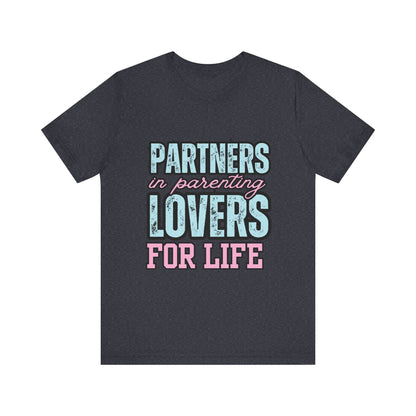 Partners in Parenting Lovers for Life Tee, Unisex T-Shirt, Couple's Gift, Family Apparel, Valentine’s Day, Anniversary, Parenting Humor