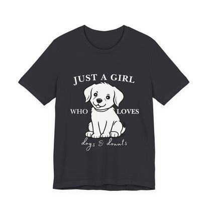 Just a Girl Who Loves Dogs & Donuts T-Shirt, Cute Pet Lover Tee, Gift for Dog Moms, Animal Lover Apparel, Perfect for Birthdays