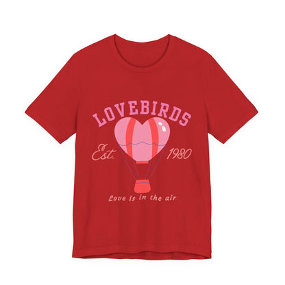 Lovebirds Hot Air Balloon Tee, Cute Couples Shirt, Anniversary Gift, Valentine's Day Gift, Summer Vibes Tee, Love Is In The Air Shirt