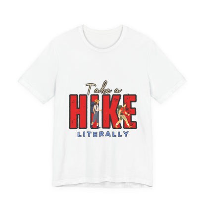 Take a Hike Unisex T-Shirt, Hiking Shirt, Adventure Tee, Gift for Outdoor Lovers, Travel Apparel, Nature Walk T-Shirt