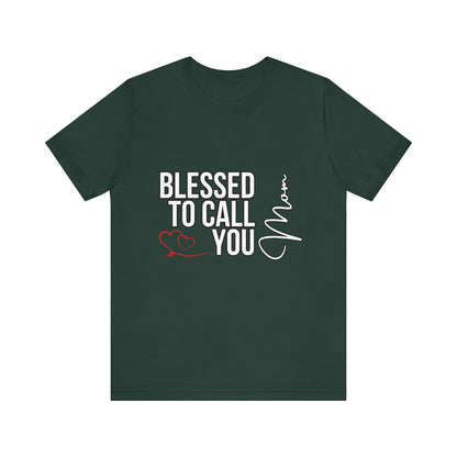Blessed to Call You Mom Unisex Tee, Family Gift, Comfort T-Shirt, Everyday Wear, Celebratory Apparel
