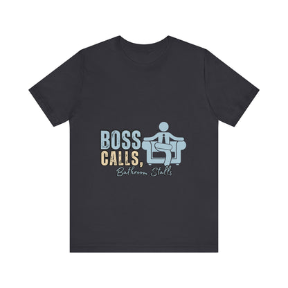 Funny Boss Calls Tee, Office Humor Shirt, Unisex Tee, Gift for Coworkers, Casual Wear, Work From Home Apparel
