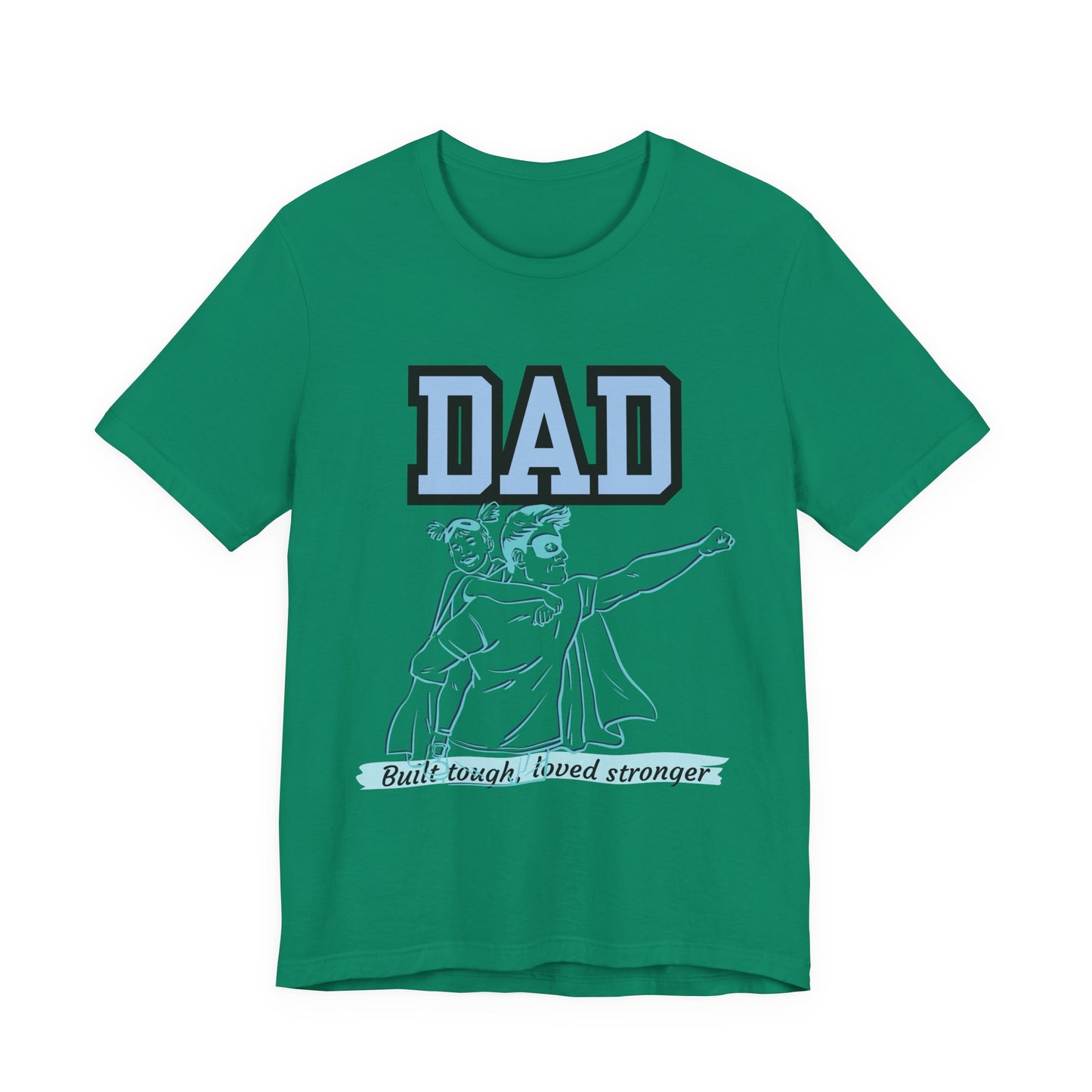 Dad Superhero Unisex Tee - Built Tough Loved Stronger, Birthday Gift for Dad, Father's Day Shirt, Casual Wear, Gift for Dads