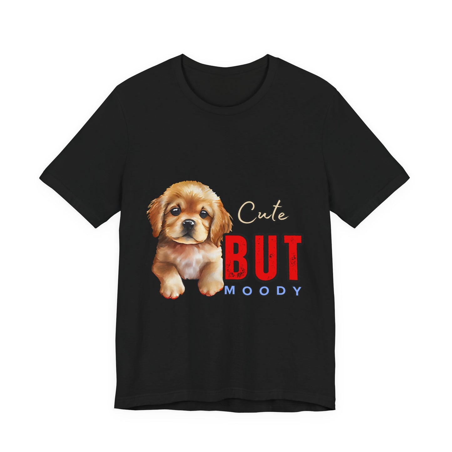 Cute But Moody Puppy T-Shirt, Dog Lover Gift, Unisex Casual Tee, Fun Pet Apparel, Birthday Gift for Animal Lovers
