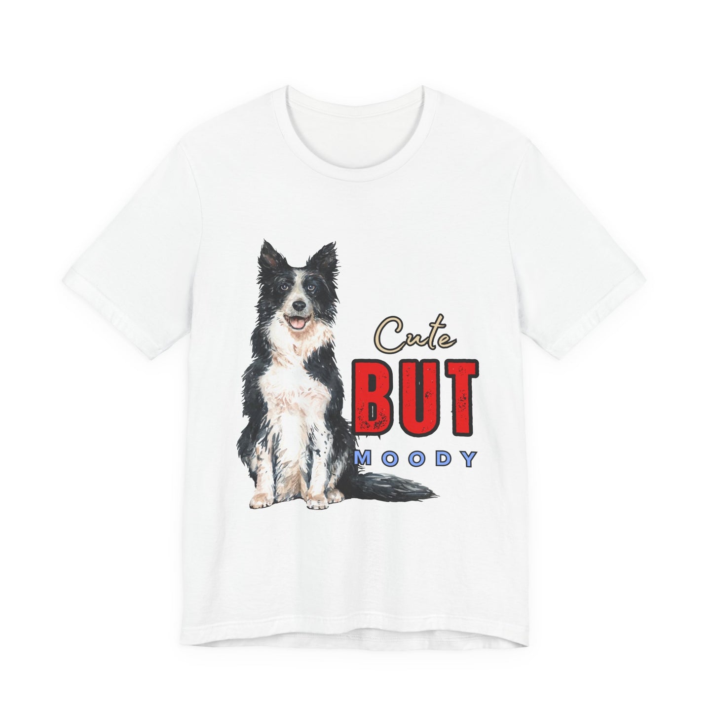 Cute but Moody Dog Tee, Pet Lover T-Shirt, Animal Graphic Shirt, Gift for Dog Owners, Fun Casual Wear