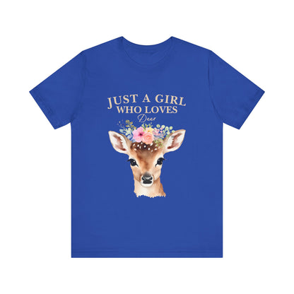 Just a Girl Who Loves Deer T-Shirt | Nature Lover Tee | Perfect Gift for Wildlife Enthusiasts, Birthdays, and Casual Outings