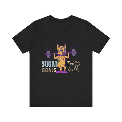 Funny Fitness T-Shirt | Squat Goals Taco Rolls Tee | Gym Humor Shirt, Workout Gift, Unisex Activewear, Fitness Motivation