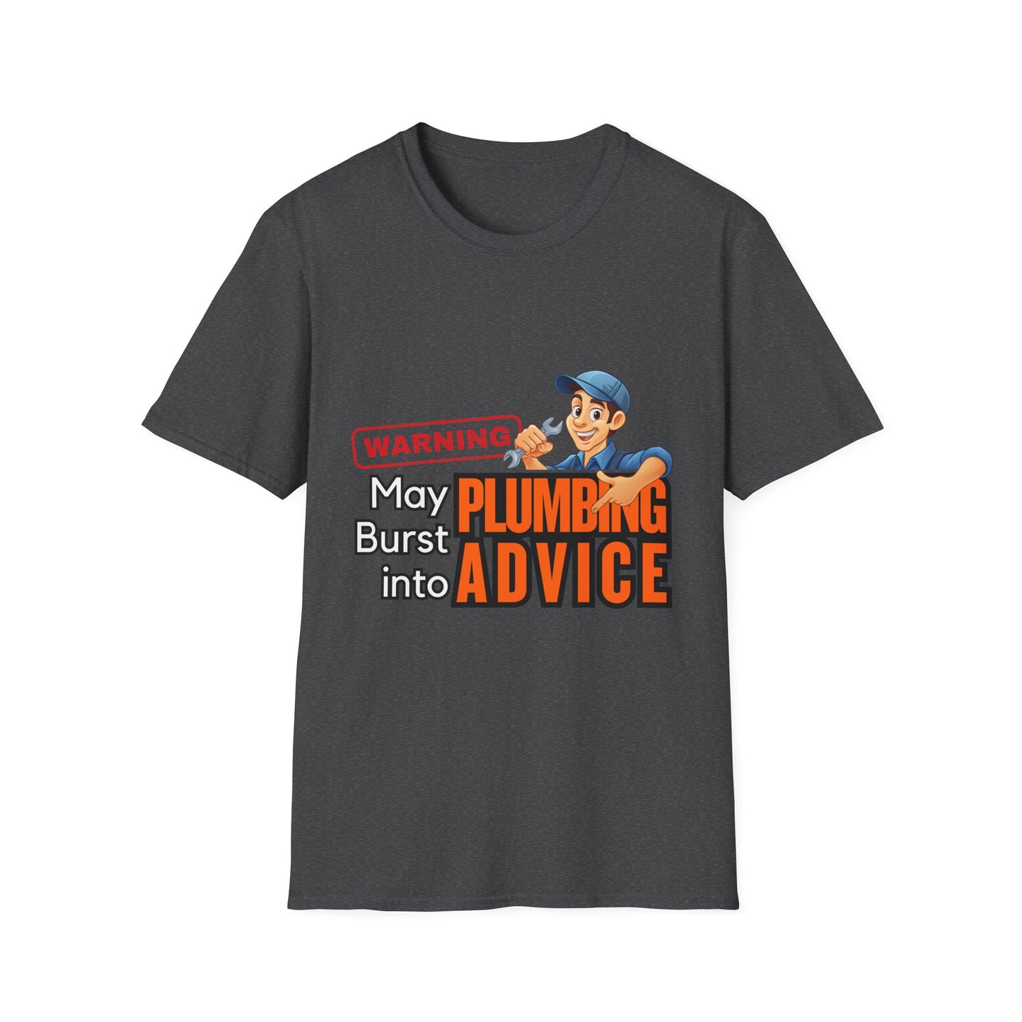 Funny Plumbing Advice T-Shirt, Gift for Plumbers, Unisex Tee, Humor Shirt, Plumbing Humor, Workwear, Dad Gift