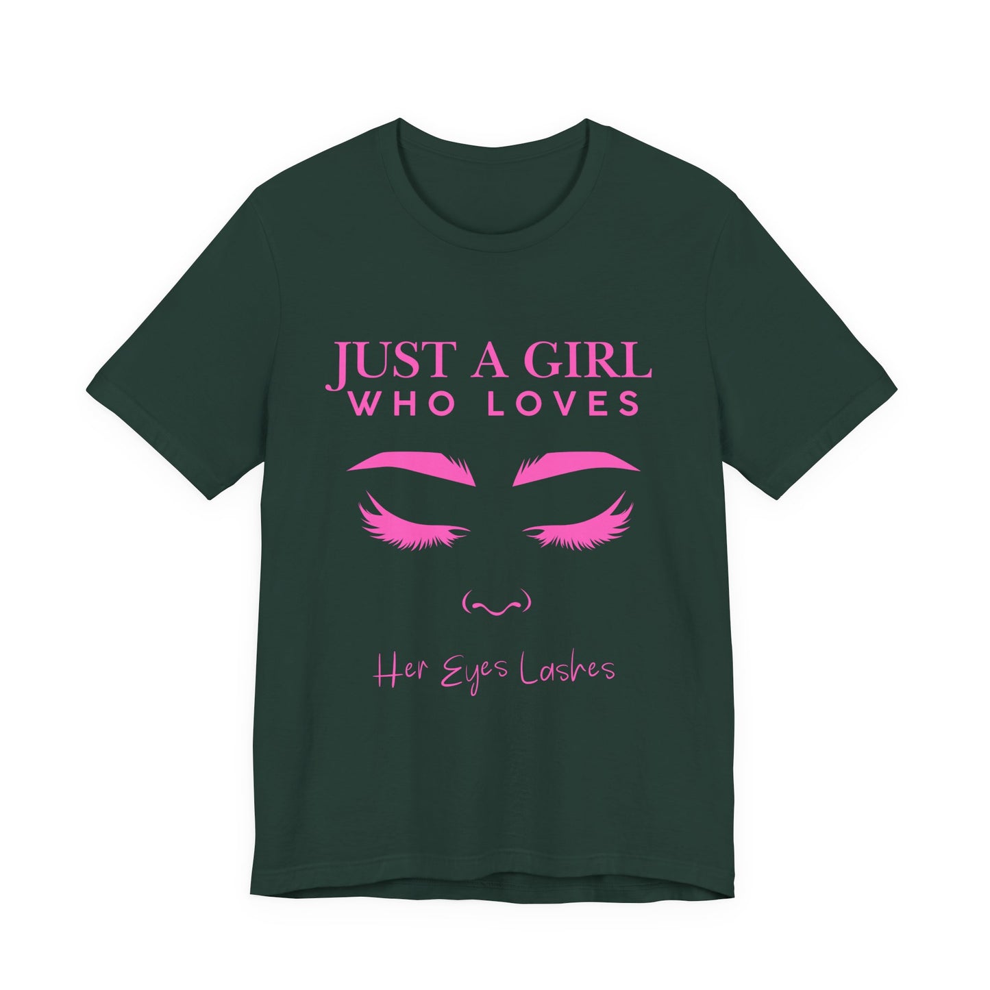 Just a Girl Who Loves Her Eyelashes Tee, Cute Graphic Shirt, Makeup Lover Gift, Beauty Enthusiast Top, Fun Fashion Tee, Birthday Gift