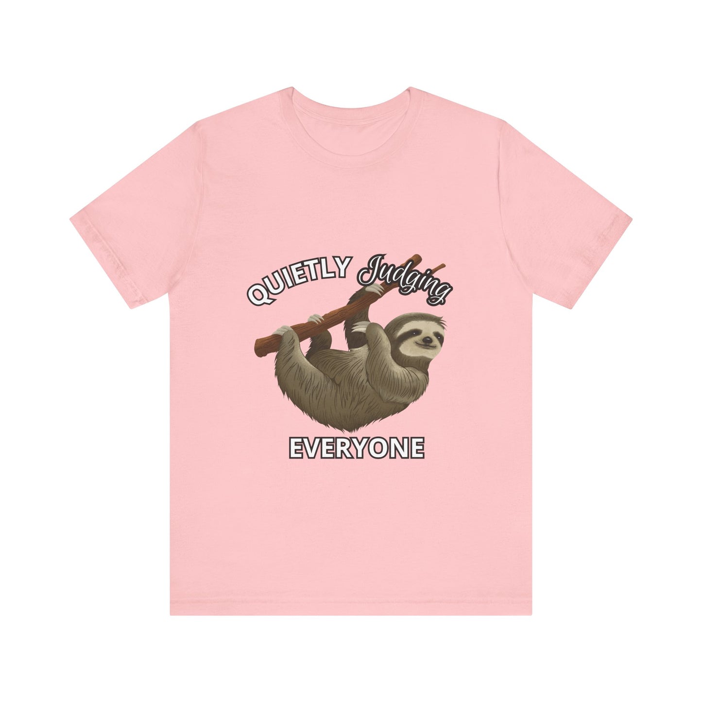 Sloth Humor Tee, Quietly Judging Everyone Shirt, Funny Animal T-Shirt, Gift for Sloth Lovers, Cute Casual Wear, Unique Birthday Gift