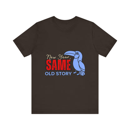 New Year Same Old Story Tee | Funny Graphic T-Shirt | Unisex Casual Wear | Gift for Friends | Holiday Party Apparel, New Year's [...]