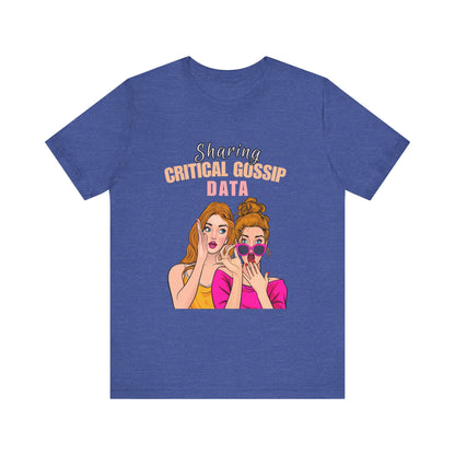 Critical Gossip Data Graphic Tee, Fun Short Sleeve T-Shirt, Best Friend Gift, Casual Wear, Birthday Party Outfit, Quirky Humor Shirt