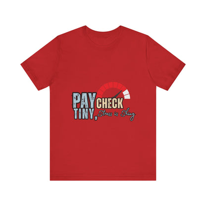 Paycheck Stress Is Crazy Tee, Funny T-Shirt, Unisex Graphic Tee, Relaxed Fit Humor Top, Gift for Payroll Workers, Office Humor Shirt