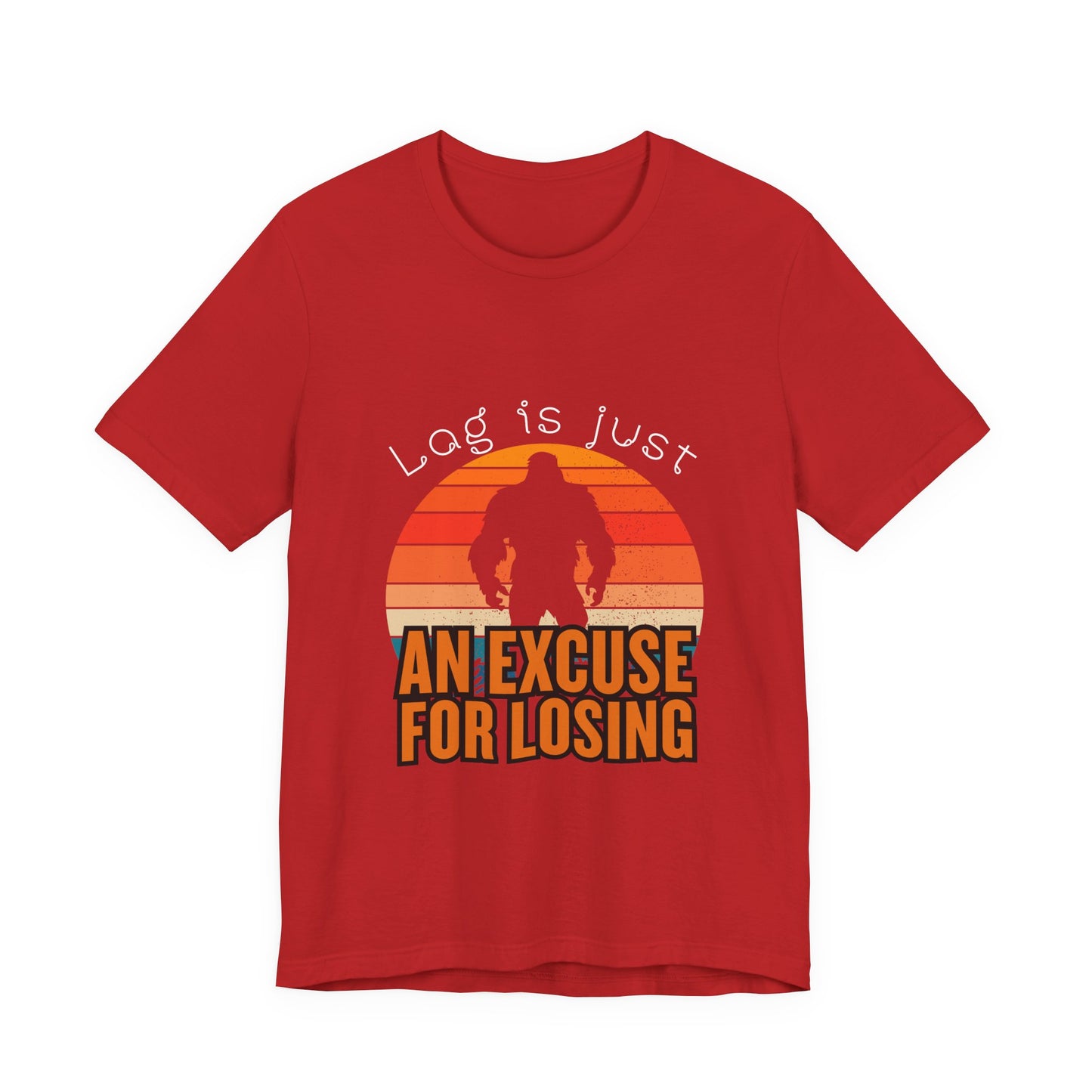 Funny Gaming Tee - 'Lag is Just An Excuse for Losing' Unisex Jersey Short Sleeve Tee, Gamer Gift, Casual Wear, Online Gaming, Quirky