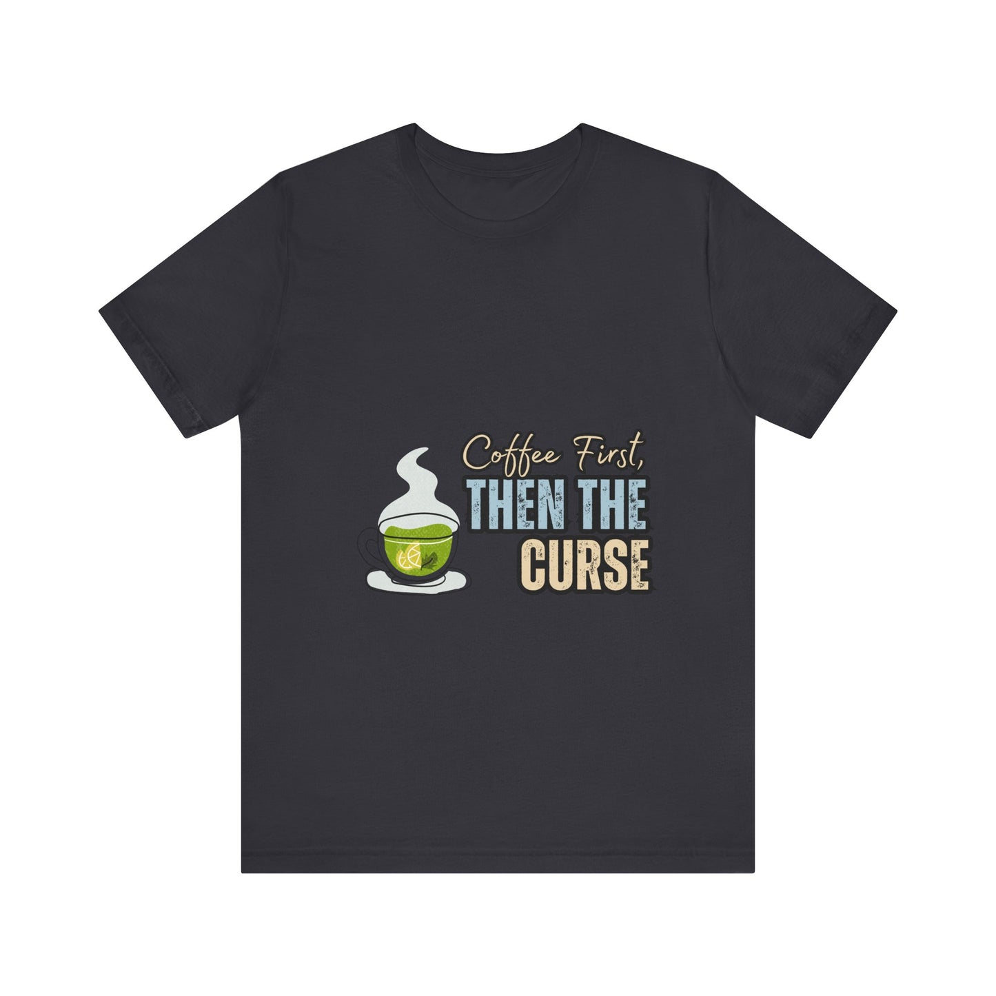 Coffee First Unisex Tee - Perfect for Coffee Lovers, Gift for Baristas, Funny Coffee T-Shirt, Casual Wear, Unique Gift Idea