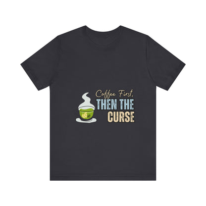 Coffee First Unisex Tee - Perfect for Coffee Lovers, Gift for Baristas, Funny Coffee T-Shirt, Casual Wear, Unique Gift Idea