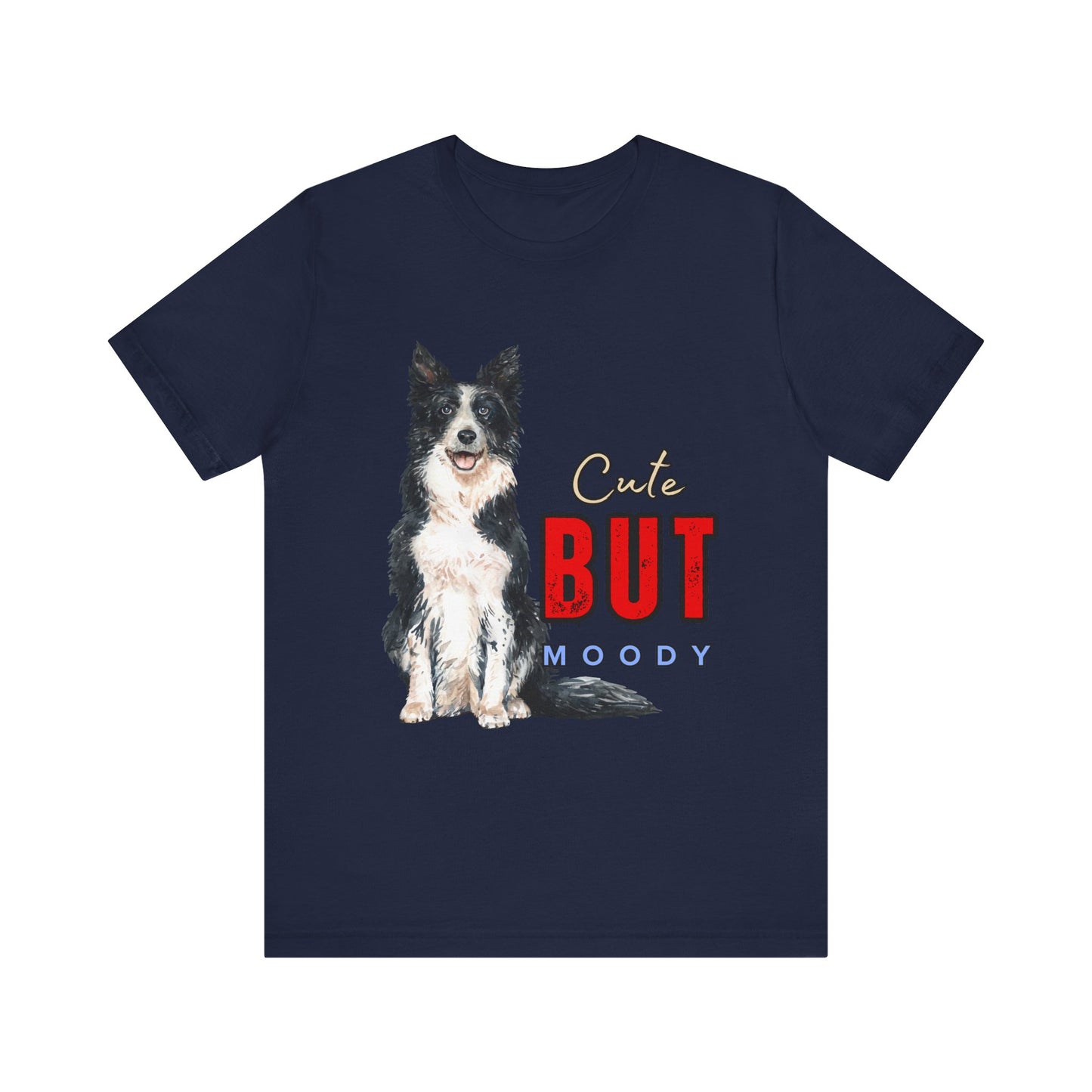 Cute but Moody Dog Tee, Pet Lover T-Shirt, Animal Graphic Shirt, Gift for Dog Owners, Fun Casual Wear