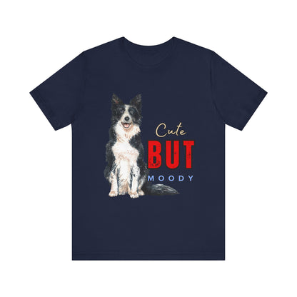 Cute but Moody Dog Tee, Pet Lover T-Shirt, Animal Graphic Shirt, Gift for Dog Owners, Fun Casual Wear