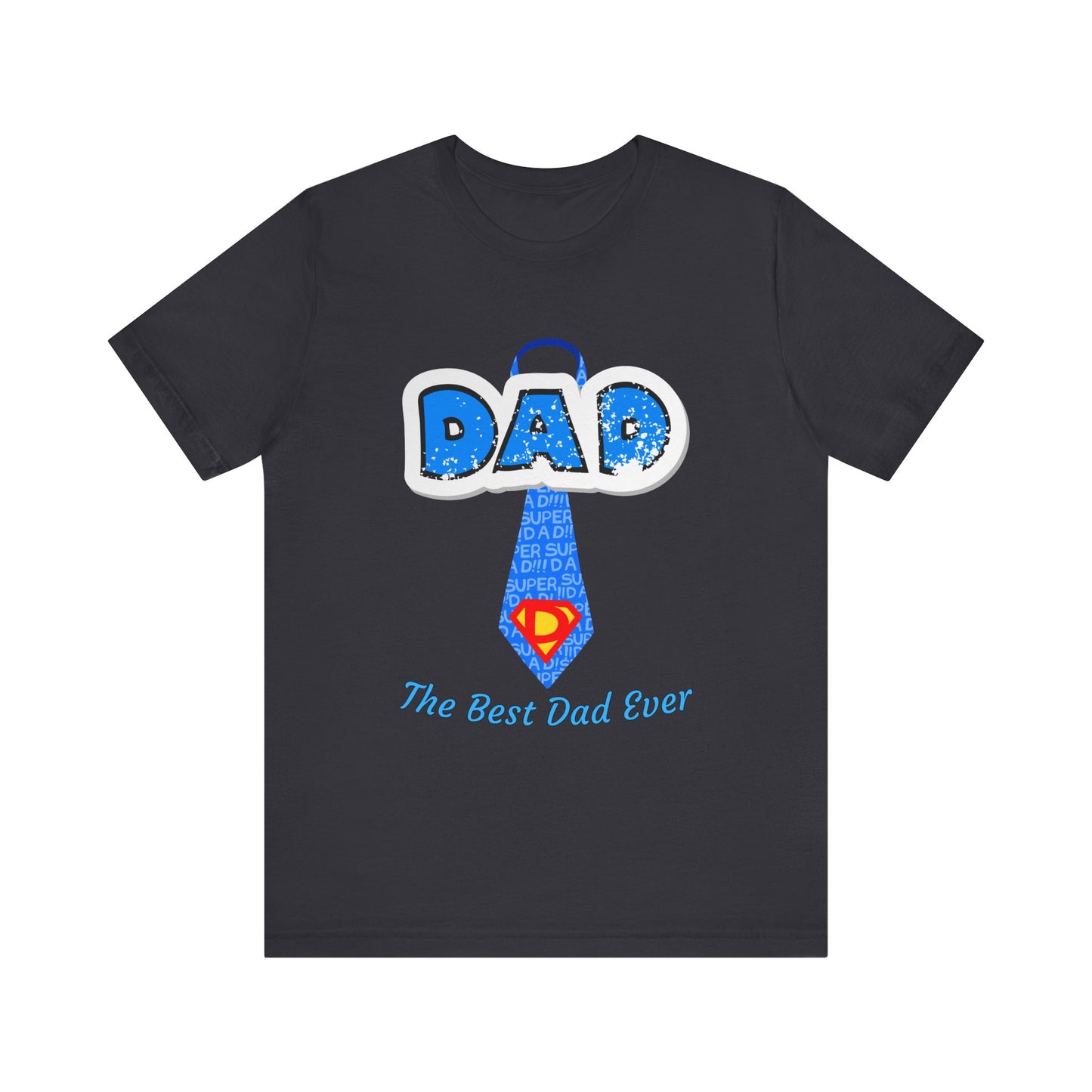 Best Dad Ever T-Shirt, Father's Day Gift, Dad Humor Tee, Unisex Short Sleeve Tee, Family Reunion Shirt, Gift for Dad