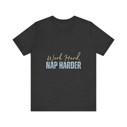 Work Hard, Nap Harder Unisex Jersey Short Sleeve Tee, Funny T-Shirt, Gift for Nappers, Casual Wear, Relaxation Shirt, Birthday Gift, [...]