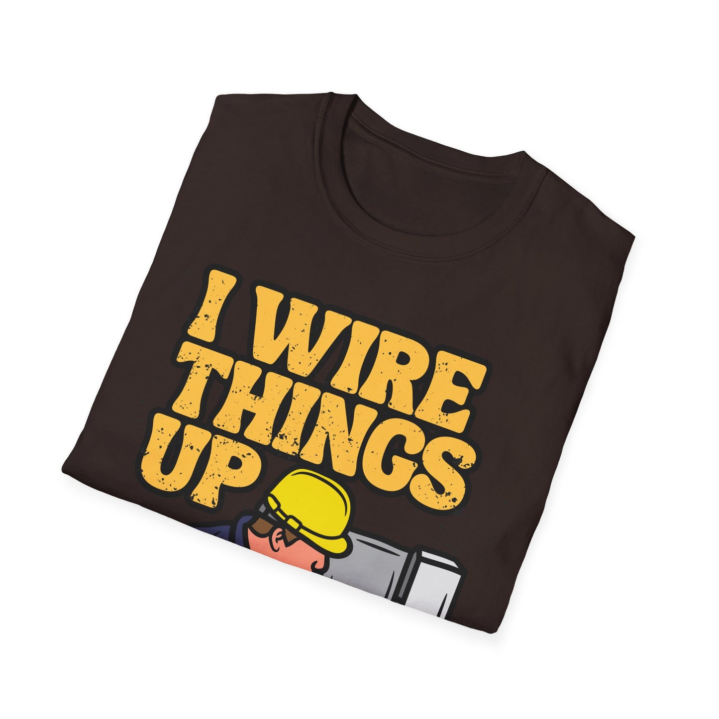 Funny Electrician T-Shirt, I Wire Things Up Shirt, Gift for Electricians, Humor Tee, Unisex Graphic Tee